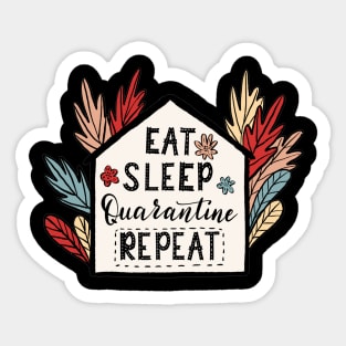 Eat,Sleep,Quarantine Repeat Quote Artwork Sticker